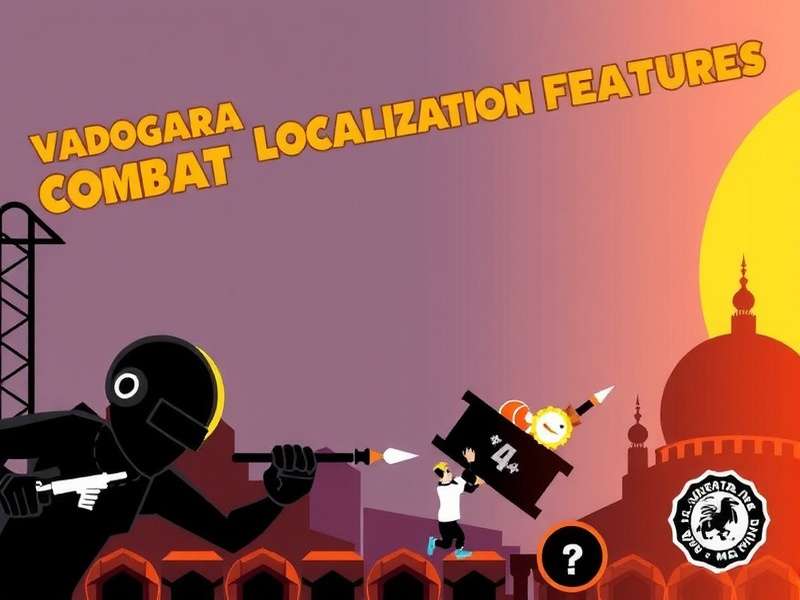 Localization features in Vadodara Courageous Combat Vadodara Courageous Combat Localization Features